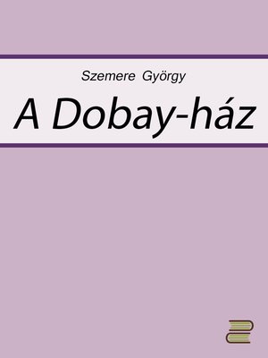 cover image of A Dobay-ház